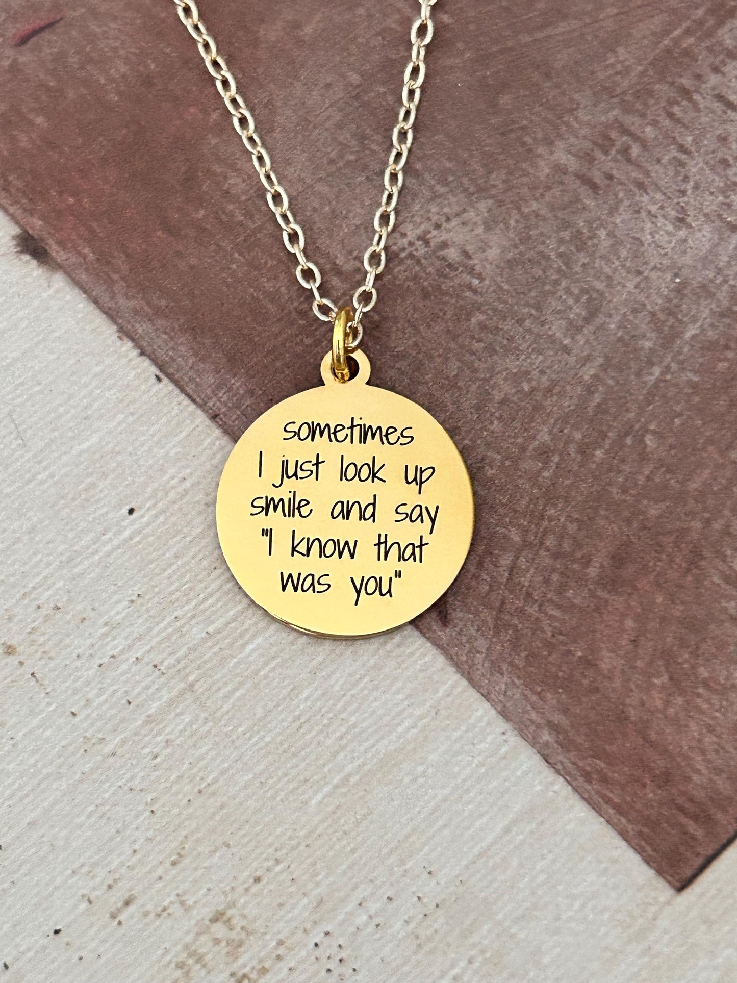 Sometimes I just look up and say I know that was you Gold Necklace, 16K Gold Plated, Inspirational Charm Pendant, Motivational Jewelry