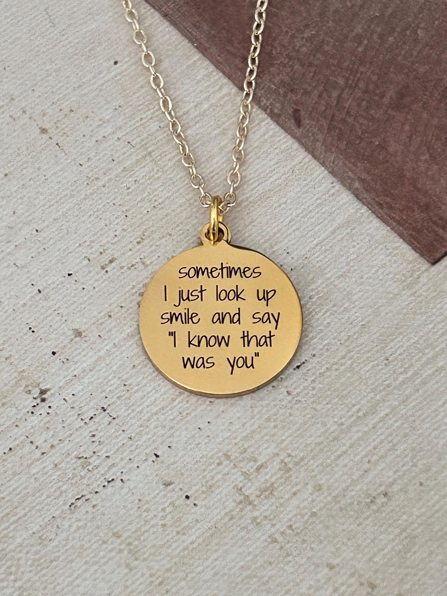 Sometimes I just look up and say I know that was you Gold Necklace, 16K Gold Plated, Inspirational Charm Pendant, Motivational Jewelry