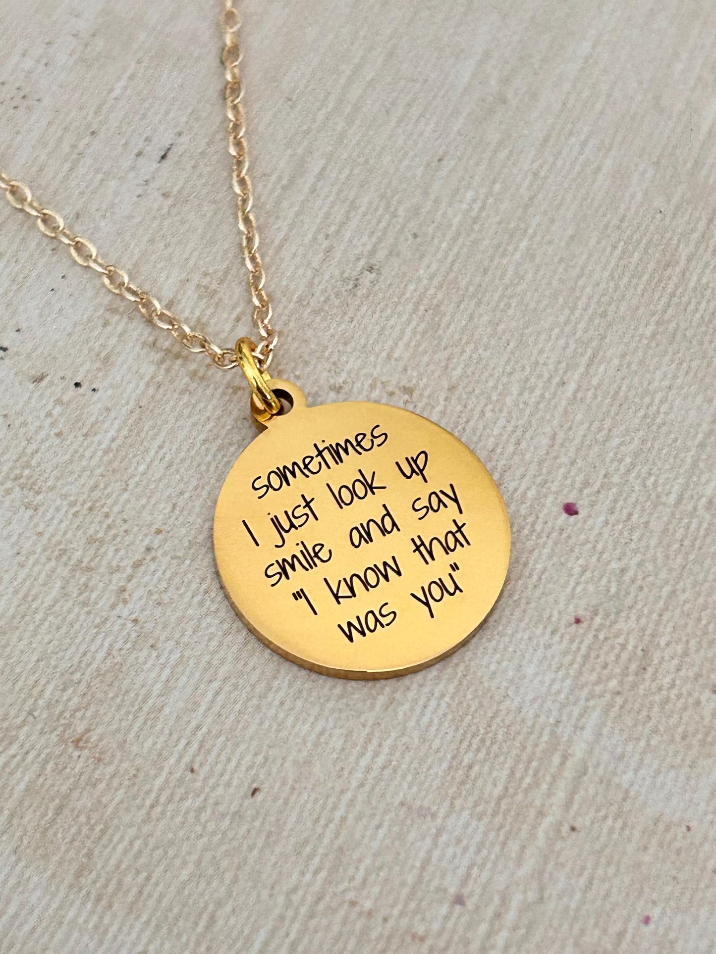 Sometimes I just look up and say I know that was you Gold Necklace, 16K Gold Plated, Inspirational Charm Pendant, Motivational Jewelry