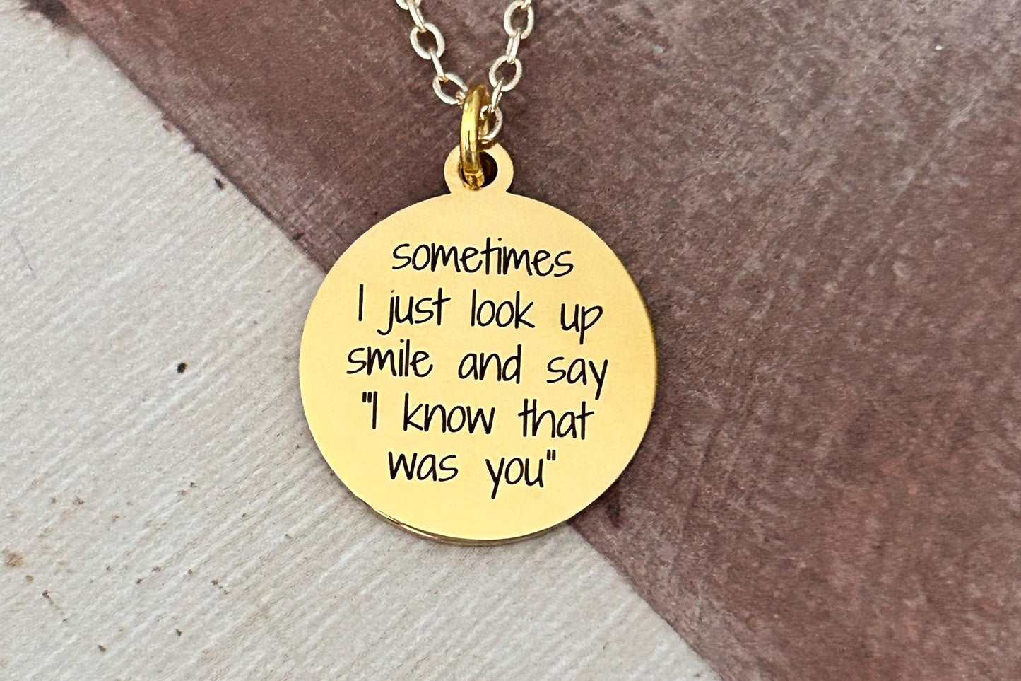Sometimes I just look up and say I know that was you Gold Necklace, 16K Gold Plated, Inspirational Charm Pendant, Motivational Jewelry