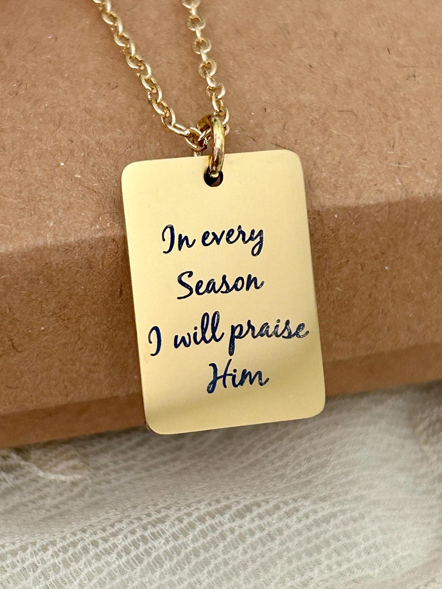 In Every Season I will Praise Him Bible Verse Necklace, Christian Gifts, Scripture Jewelry, Gifts for Mom, Motivational Gifts, Faith Charms