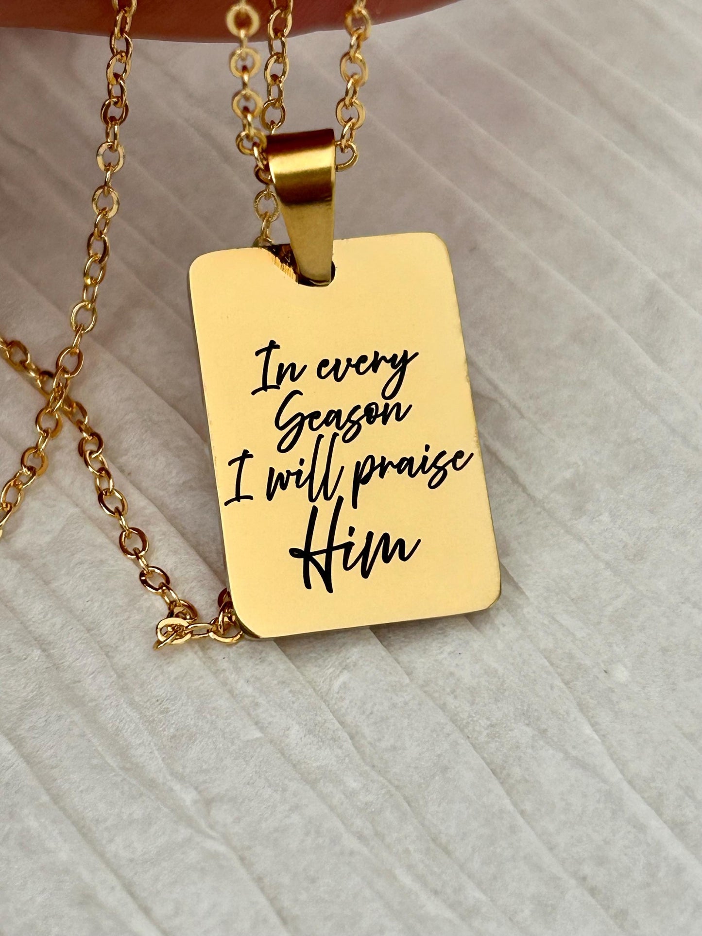 In every Season I will praise Him Engraved Bible Verse Necklace: 14K Gold Plated Christian Gift