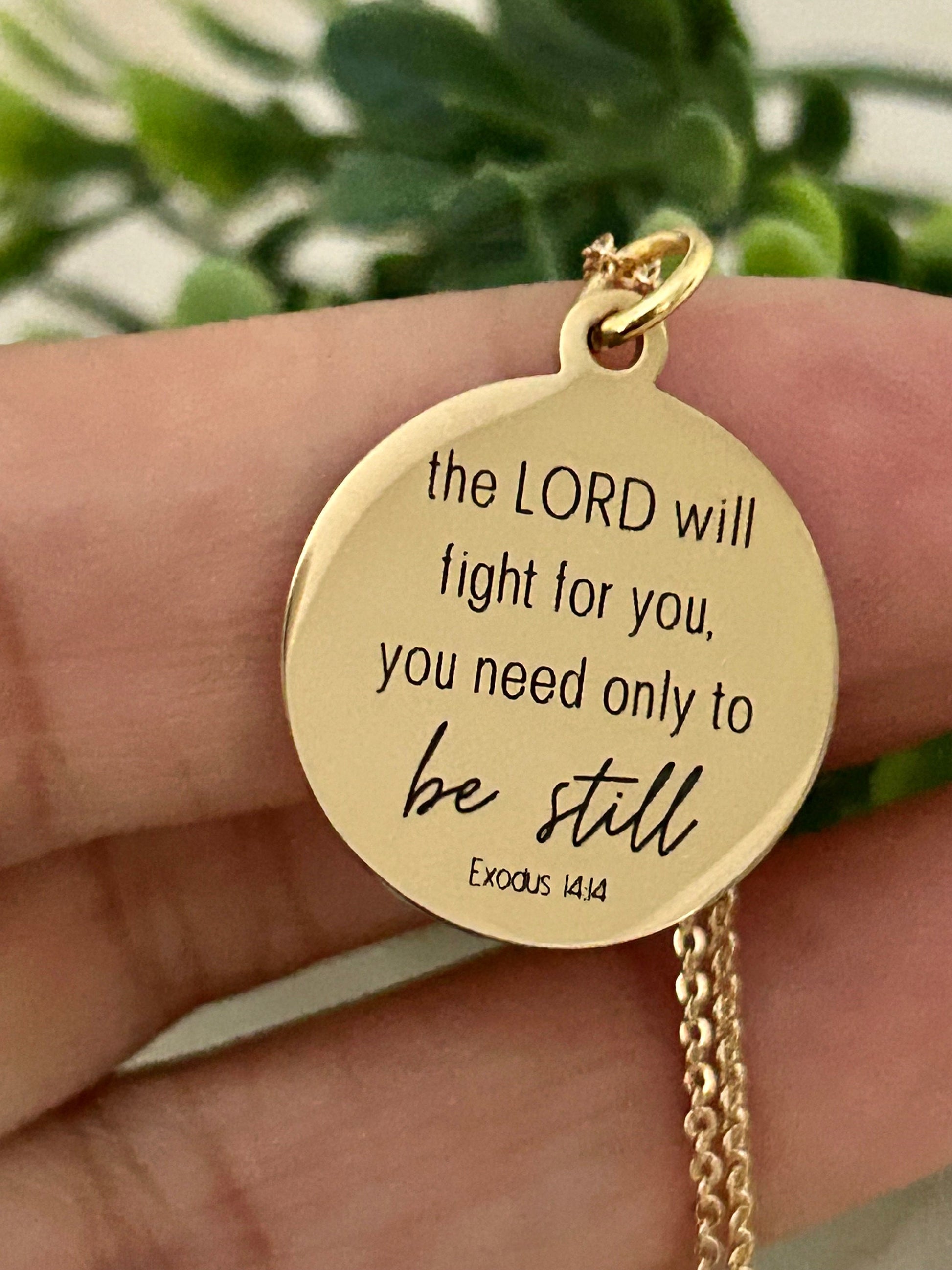 The Lord will fight for you Exodus 14:14 Necklace, Christian Gifts, Be Still Motivational Jewelry, Gifts for Mom, Baptism, Scripture Pendant