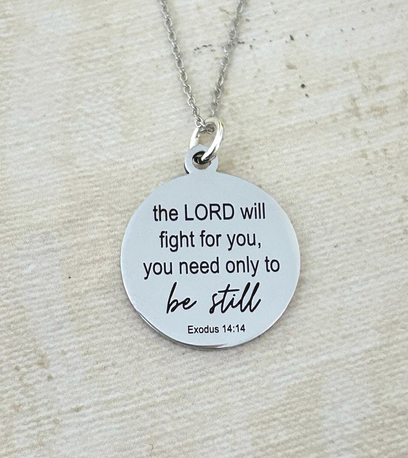 The Lord will fight for you Exodus 14:14 Necklace, Christian Gifts, Be Still Necklace, Gifts for mom, Meaningful Gifts, motivational jewelry