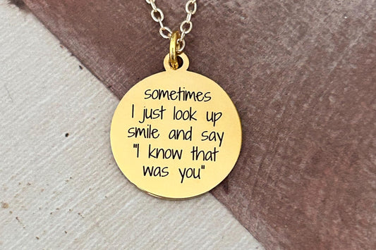 Sometimes I just look up and say I know that was you Gold Necklace, 16K Gold Plated, Inspirational Charm Pendant, Motivational Jewelry