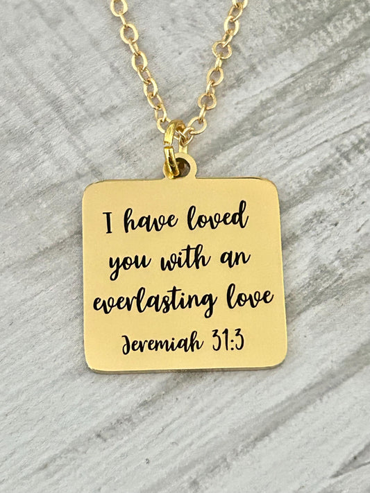 I have Loved you with an Everlasting Love Bible Verse Necklace, Christian Gifts, Scripture Jewelry, Meaningful Gift, Motivational jewelry