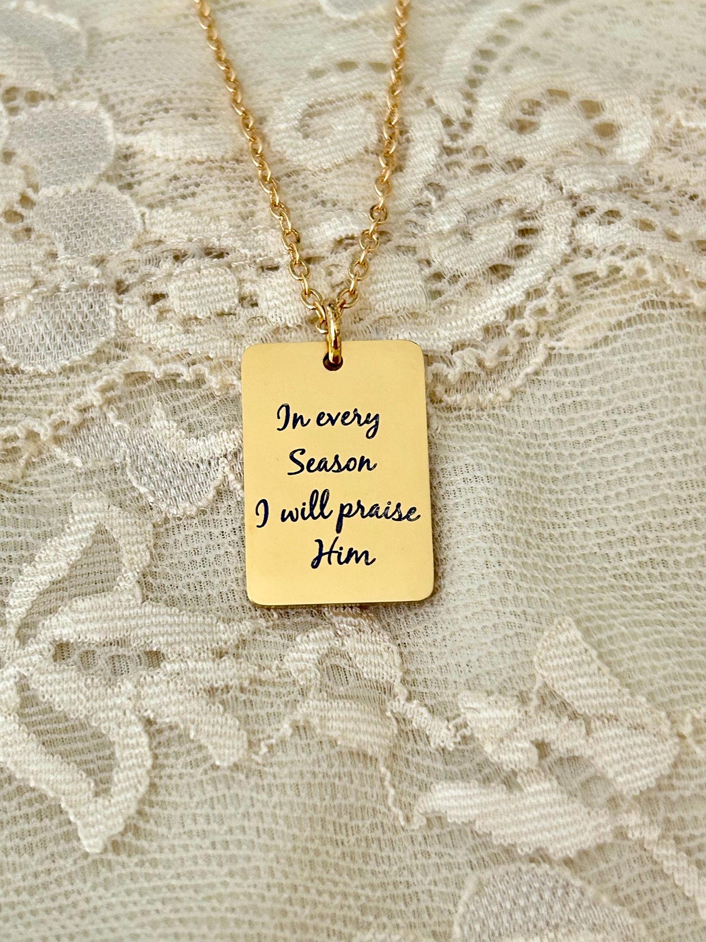 In every Season I will praise Him Engraved Bible Verse Necklace: 14K Gold Plated Christian Gift