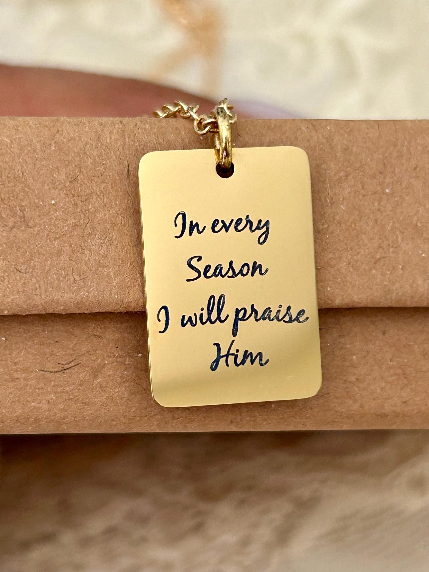 In every Season I will praise Him Engraved Bible Verse Necklace: 14K Gold Plated Christian Gift