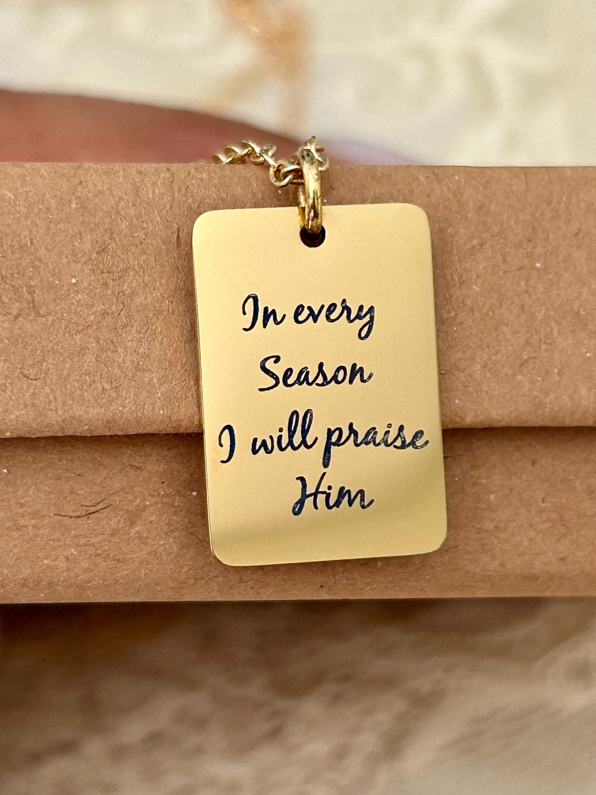 In every Season I will praise Him Engraved Bible Verse Necklace: 14K Gold Plated Christian Gift