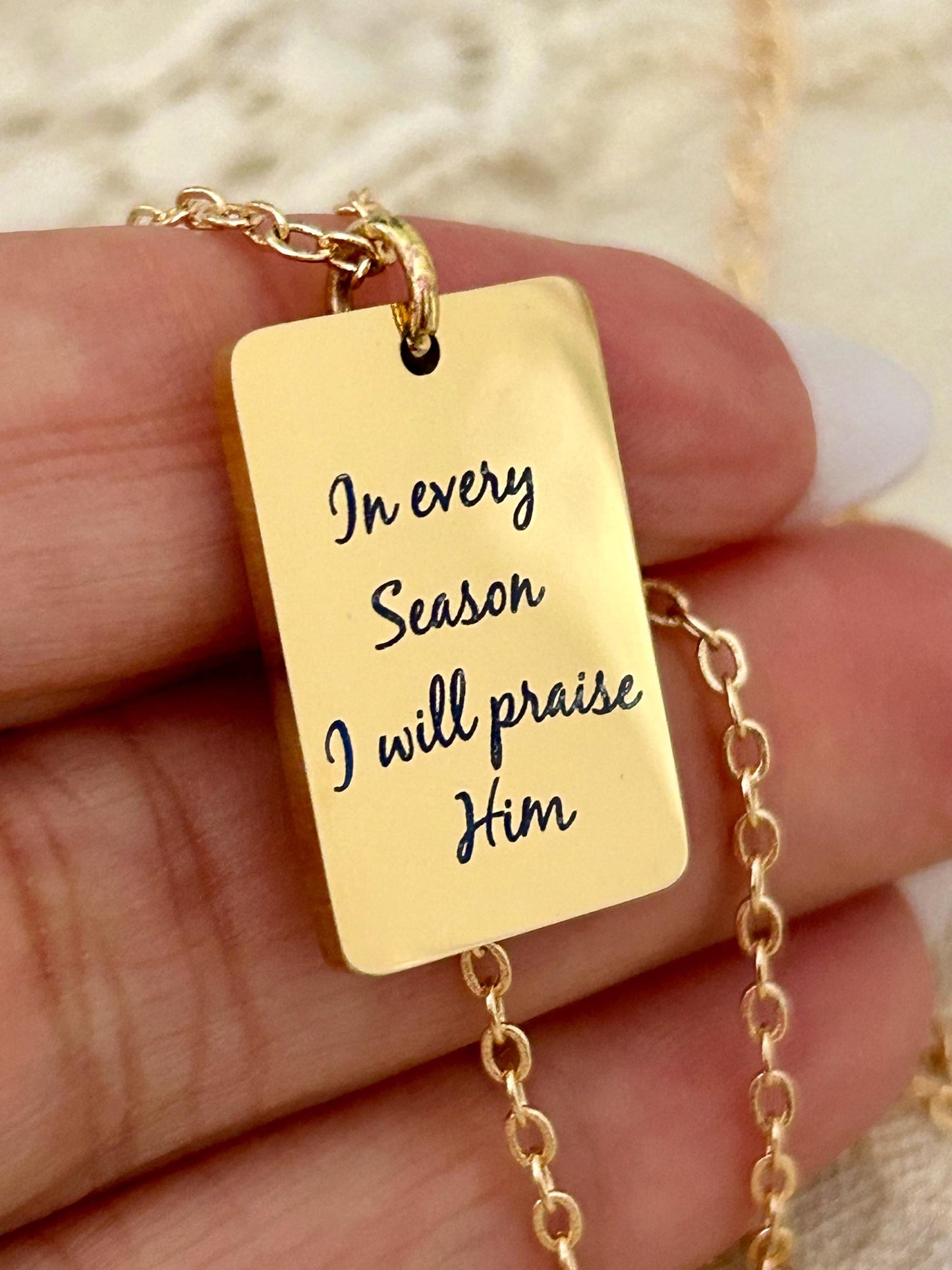 In every Season I will praise Him Engraved Bible Verse Necklace: 14K Gold Plated Christian Gift