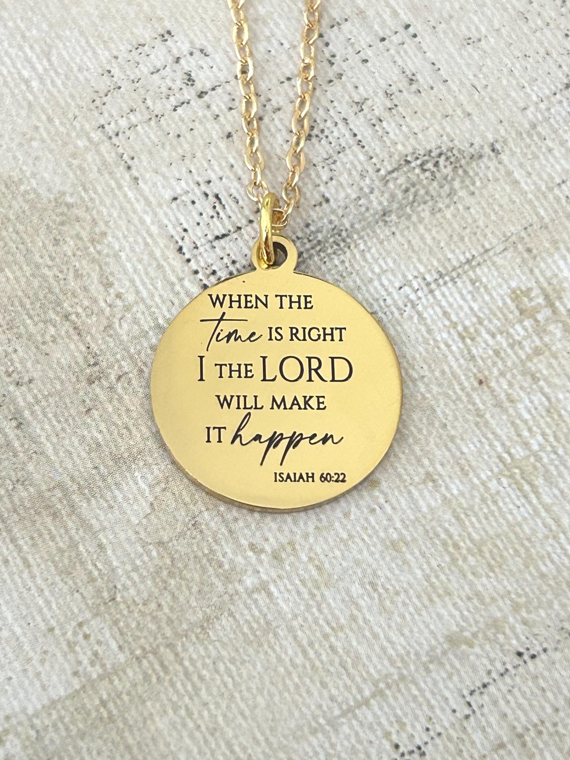 When the time is right I The Lord will make it happen, Isaiah 60:22, Christian Gifts, wait on The Lord, Scripture Gift Personalized Necklace