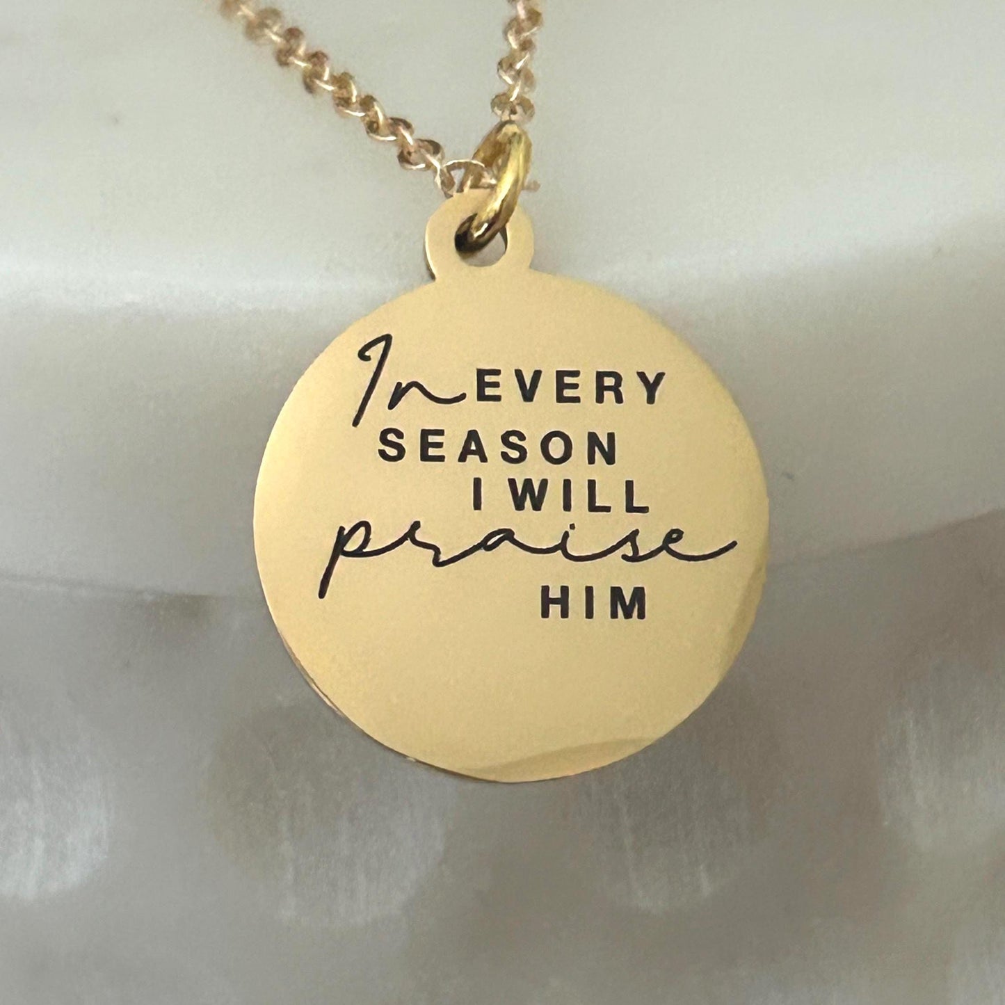 In Every Season I will Praise Him Bible Verse Necklace, Christian Gifts, Scripture Jewelry, Gifts for Mom, Motivational Gifts, Faith Charms