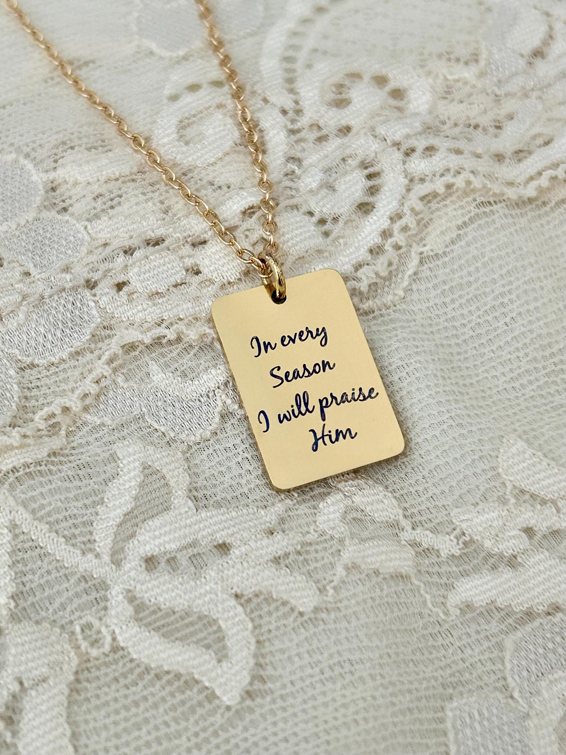 In every Season I will praise Him Engraved Bible Verse Necklace: 14K Gold Plated Christian Gift
