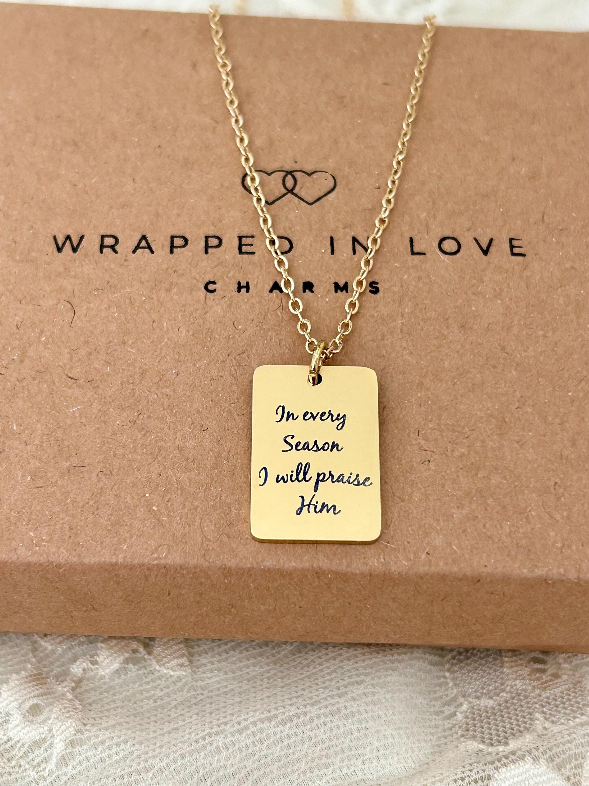In Every Season I will Praise Him Bible Verse Necklace, Christian Gifts, Scripture Jewelry, Gifts for Mom, Motivational Gifts, Faith Charms