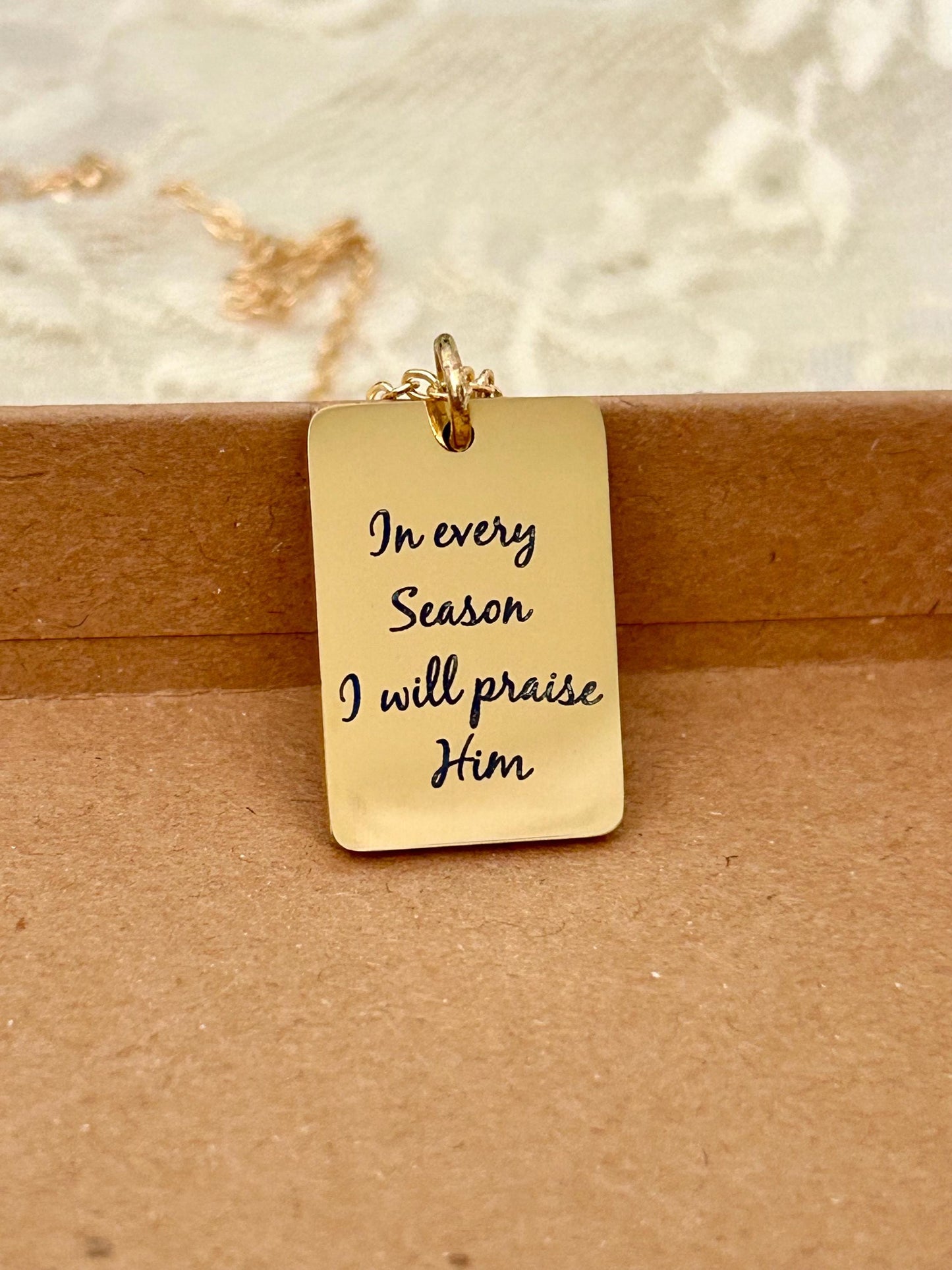 In every Season I will praise Him Engraved Bible Verse Necklace: 14K Gold Plated Christian Gift