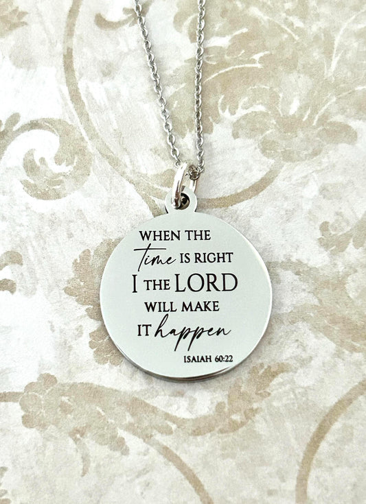 When the time is right I The Lord will make it happen, Isaiah 60:22, Christian Gifts, wait on The Lord, Scripture Gift Personalized Necklace