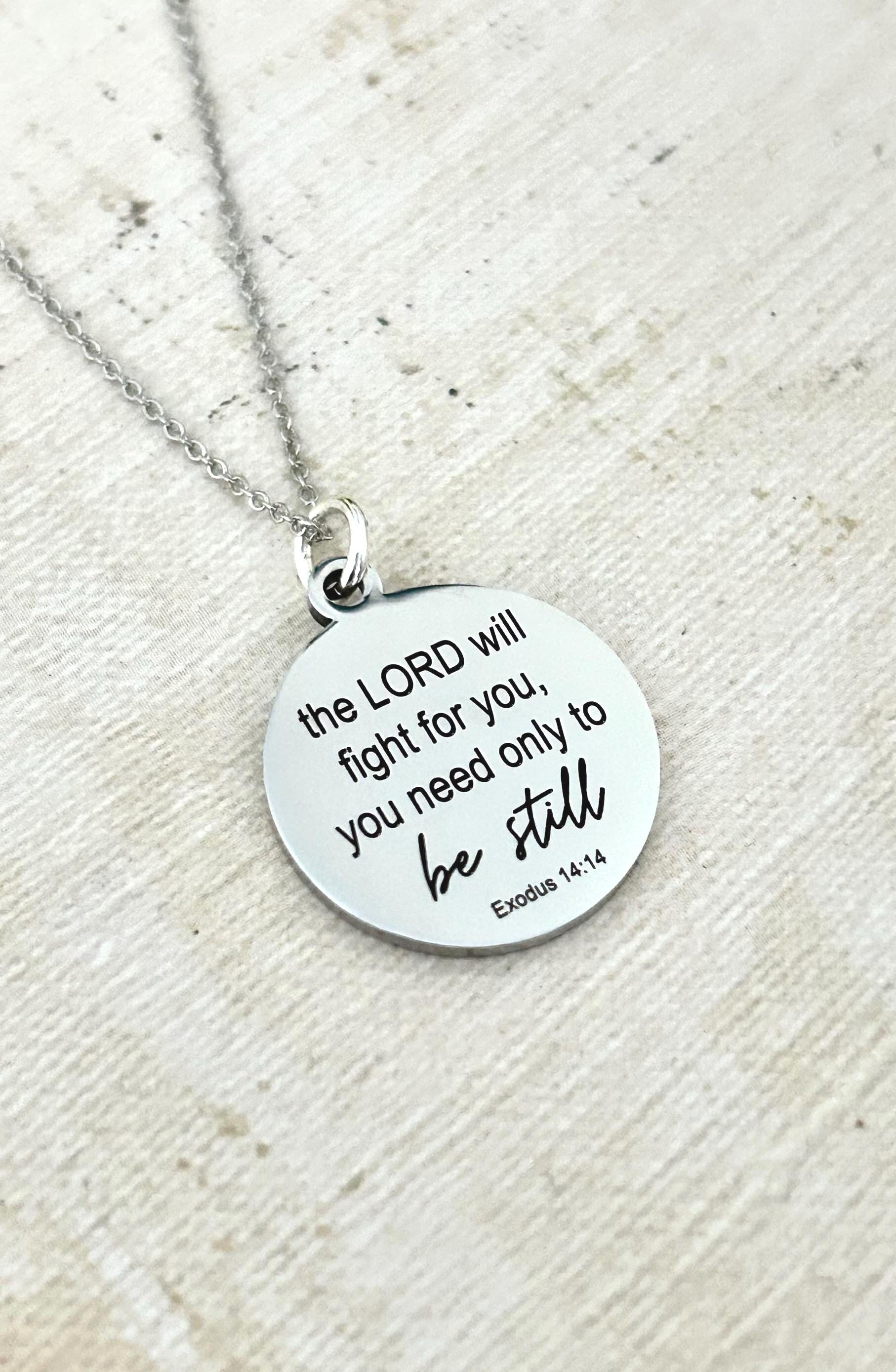 The Lord will fight for you Exodus 14:14 Necklace, Christian Gifts, Be Still Necklace, Gifts for mom, Meaningful Gifts, motivational jewelry