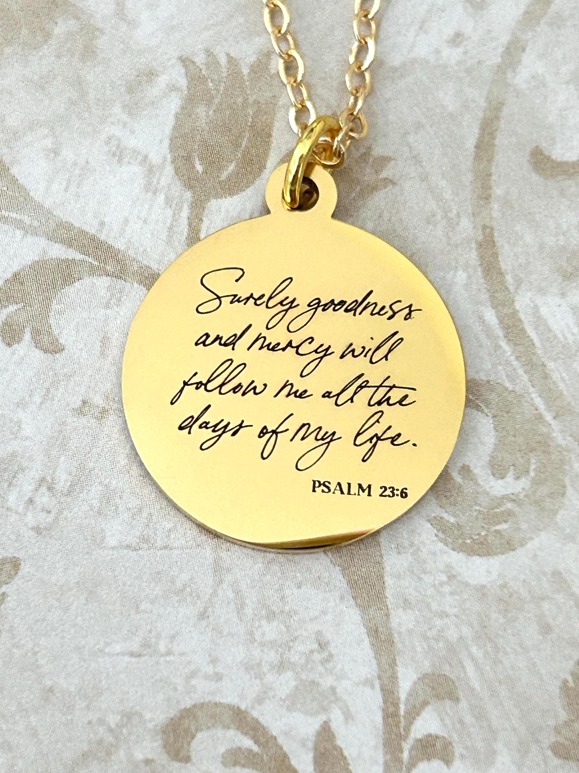 Surely goodness and Mercy will follow Me Psalm 23:6 Necklace Christian Inspirational Gifts Scripture Custom Jewelry Goodness Necklace