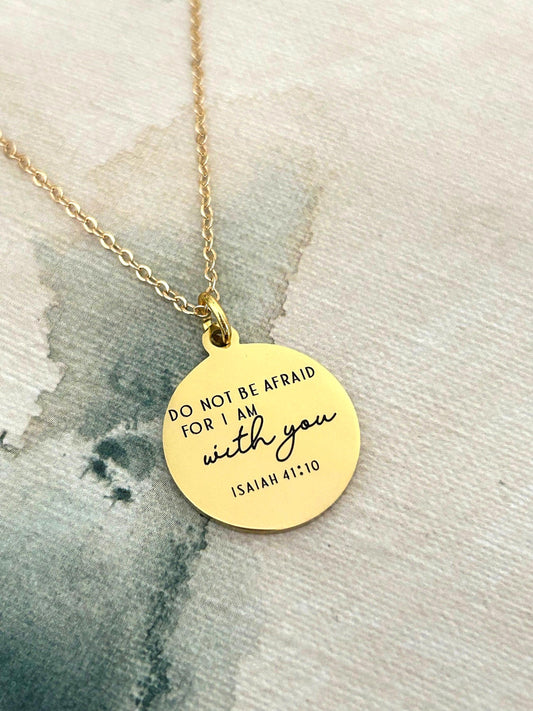 Do not be afraid for I AM with you Necklace, Isaiah 41:10, Christian Gifts,Personalized Necklace,Baptism Affirmation Gifts,Bible Verse Gifts