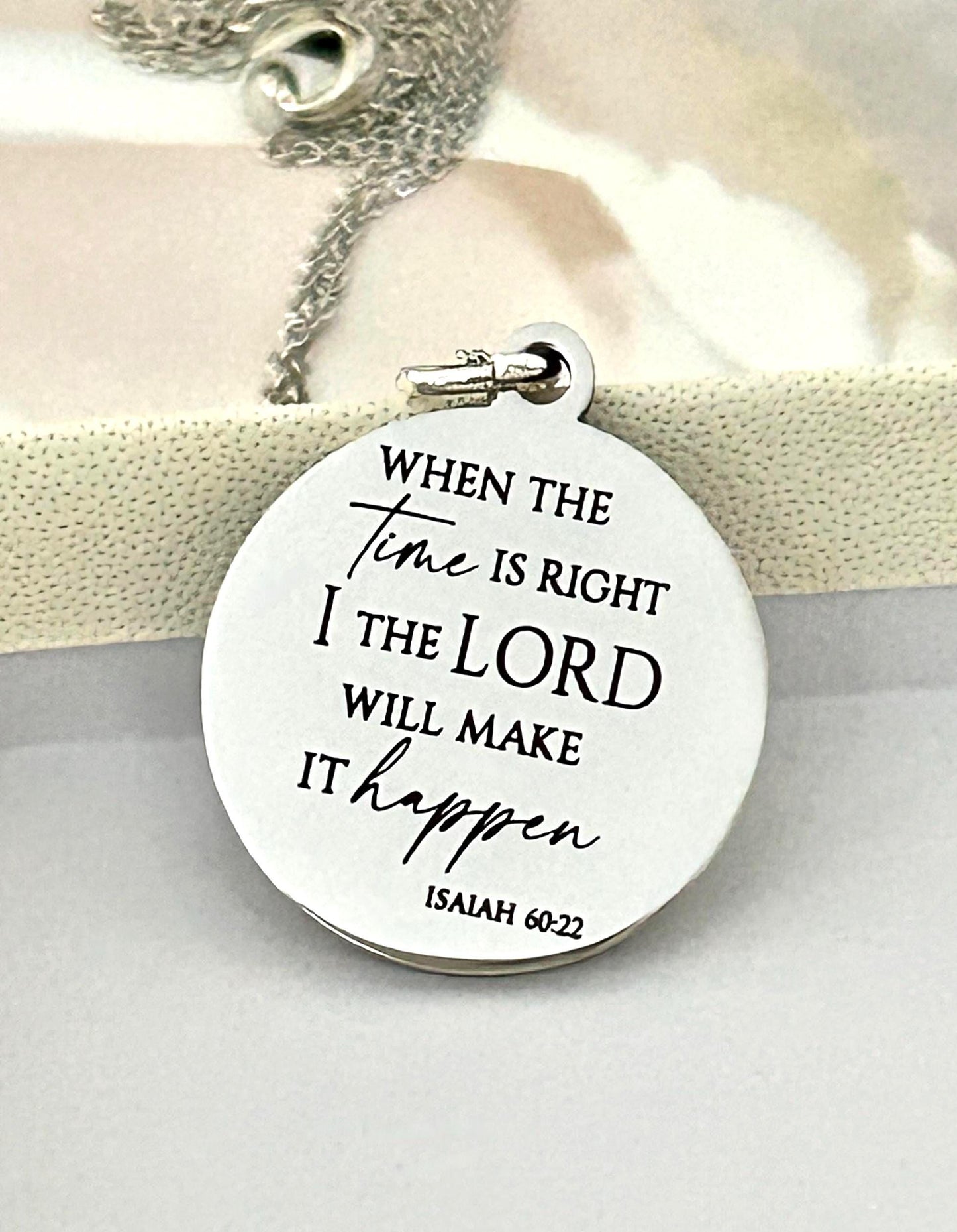 When the time is right I The Lord will make it happen, Isaiah 60:22, Christian Gifts, wait on The Lord, Scripture Gift Personalized Necklace