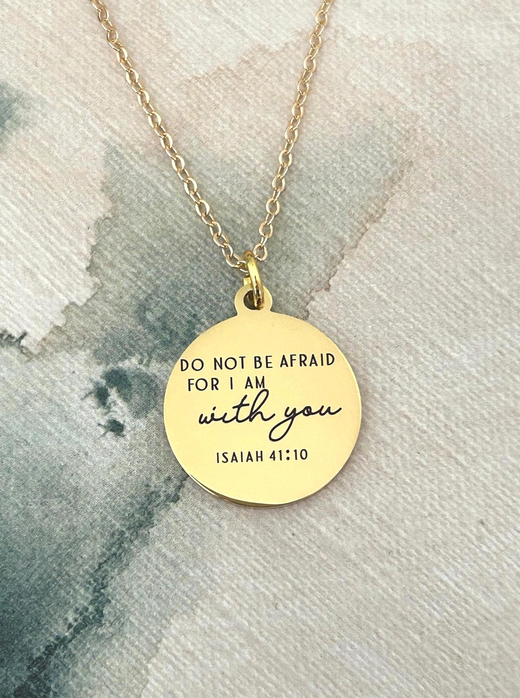 Do not be afraid for I am with you Bible Verse Necklace, Isaiah 41:10, Christian Gifts, Engraved Necklace, Gifts for Mom, Motivational Gift