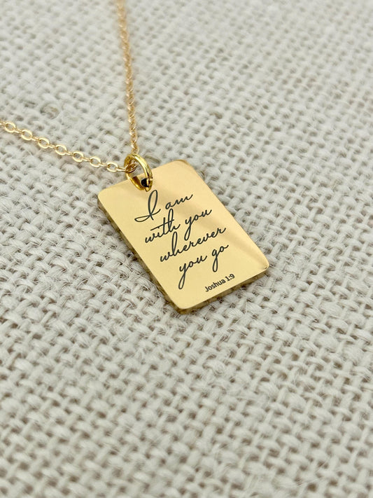 Joshua 1:9 I am with you wherever you go Bible Verse Necklace, Christian Gifts, Personalized Scripture Charm, Baptism, Birthday gift for Her