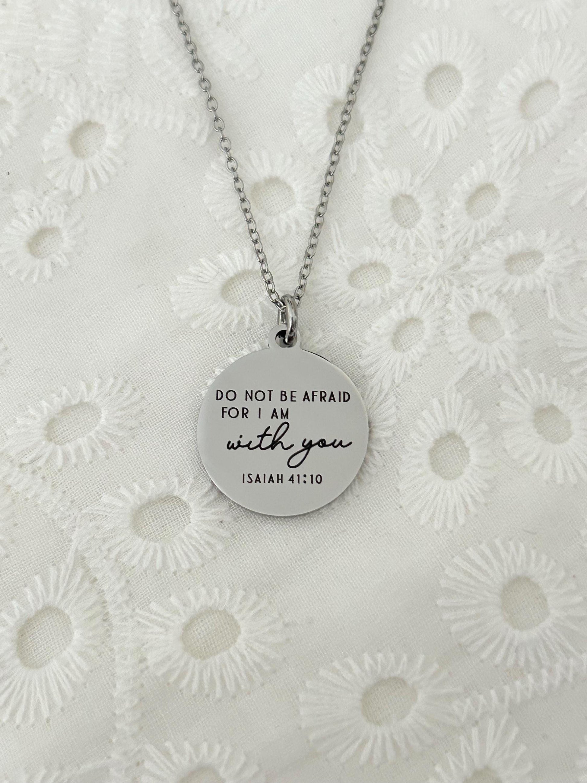 Do not be afraid for I am with you Bible Verse Necklace, Isaiah 41:10, Christian Gifts, Engraved Necklace, Gifts for Mom, Motivational Gift