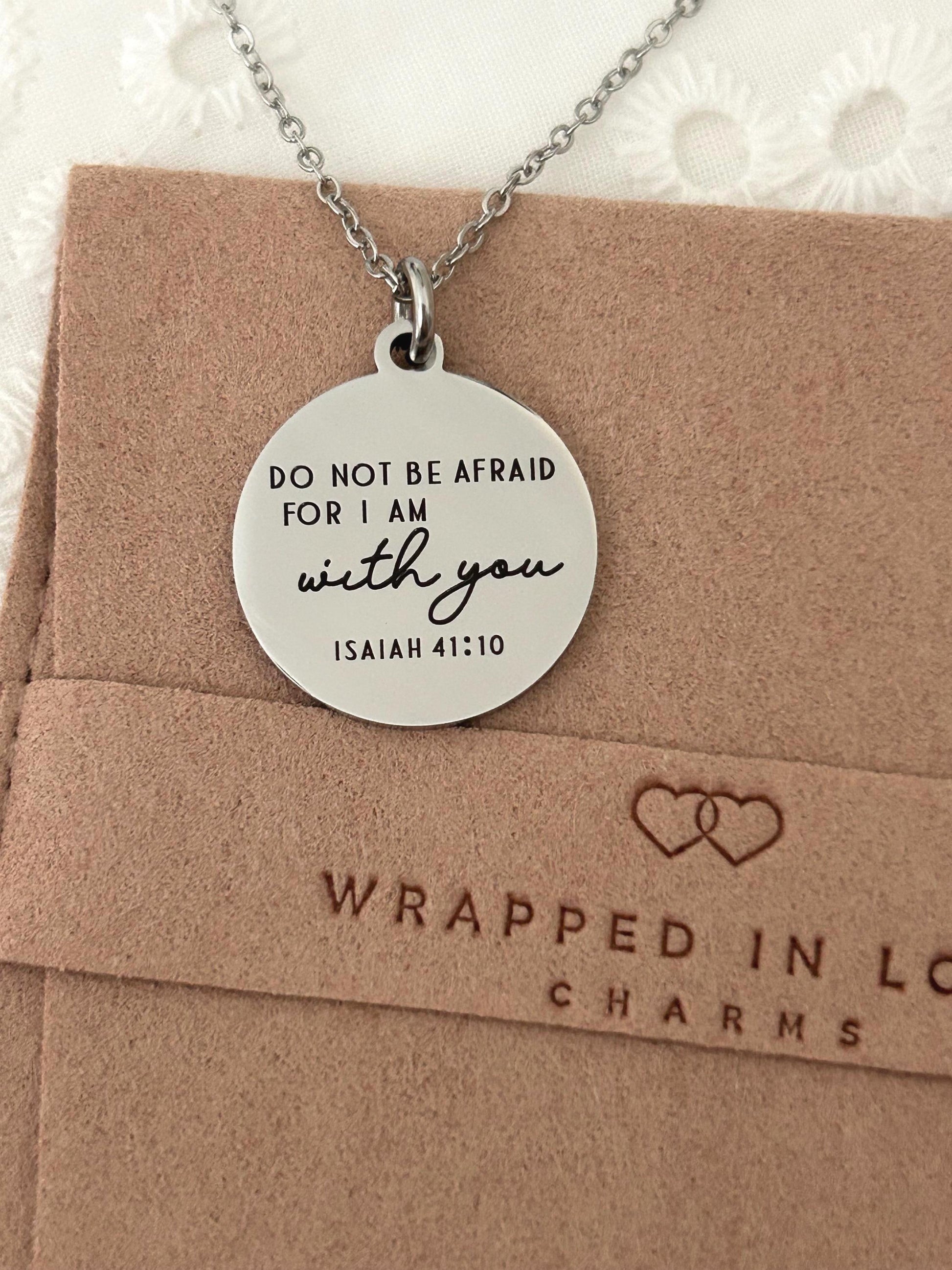 Do not be afraid for I am with you Bible Verse Necklace, Isaiah 41:10, Christian Gifts, Engraved Necklace, Gifts for Mom, Motivational Gift
