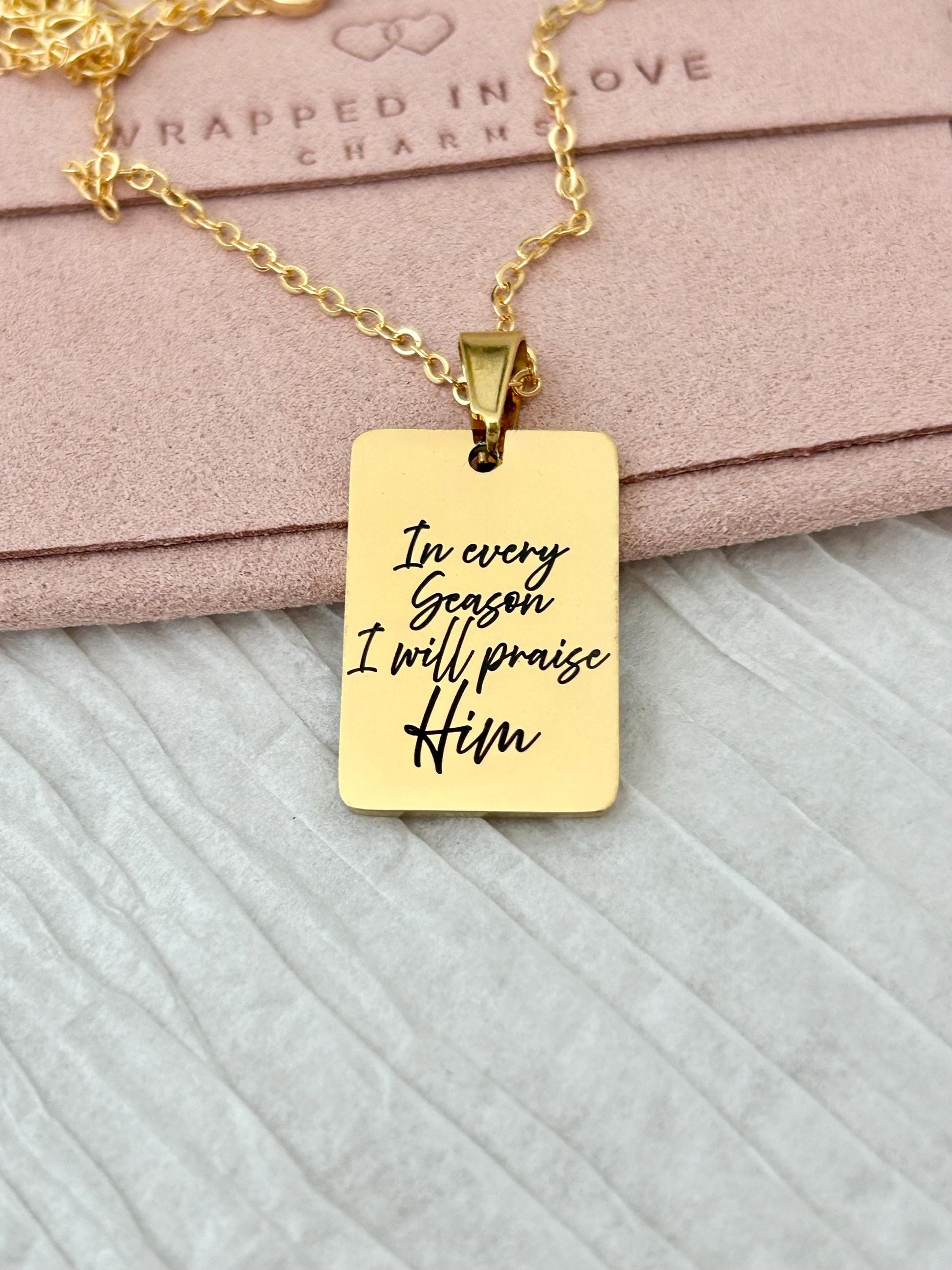 In every Season I will praise Him Engraved Bible Verse Necklace: 14K Gold Plated Christian Gift