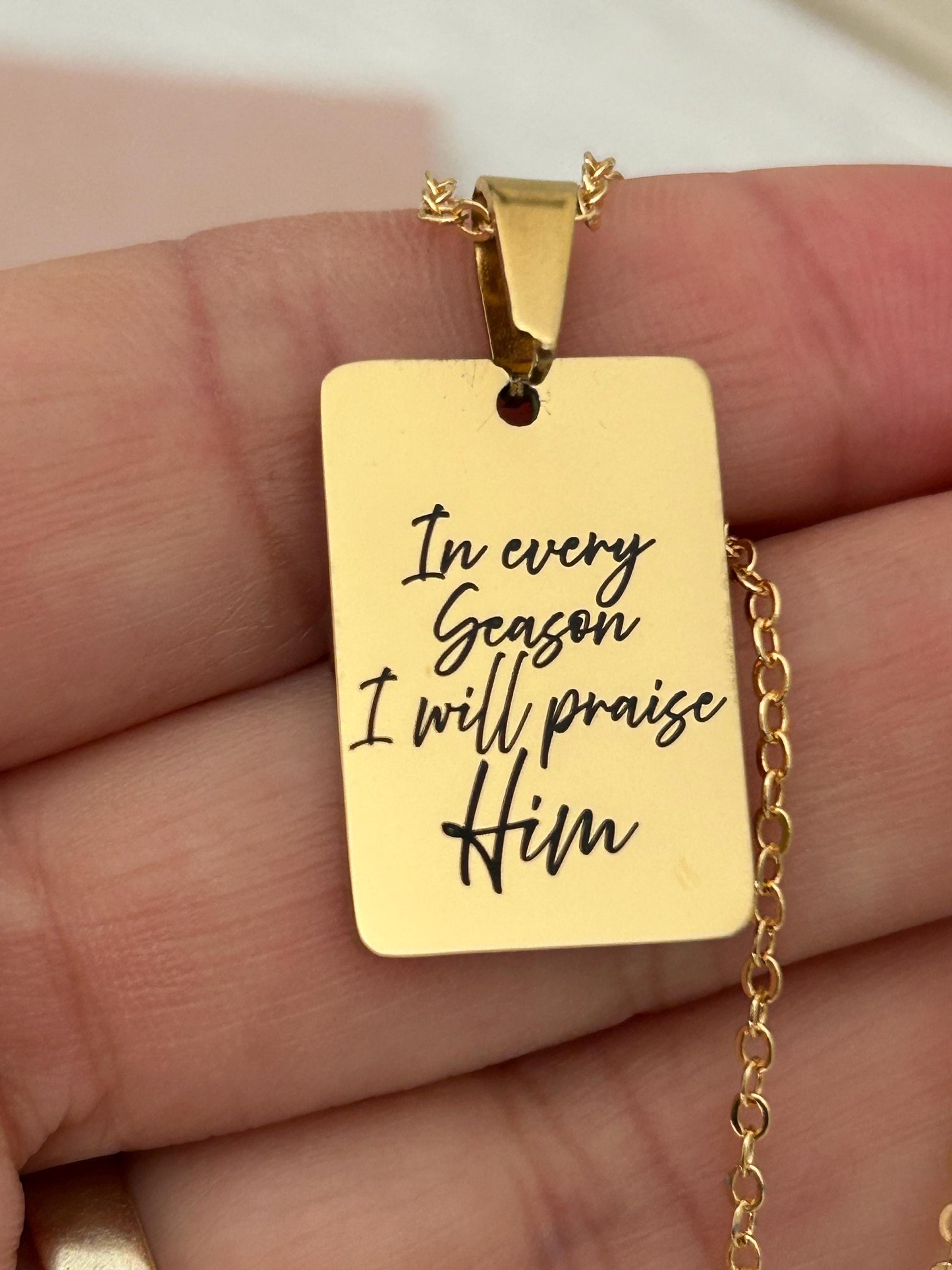In every Season I will praise Him Engraved Bible Verse Necklace: 14K Gold Plated Christian Gift