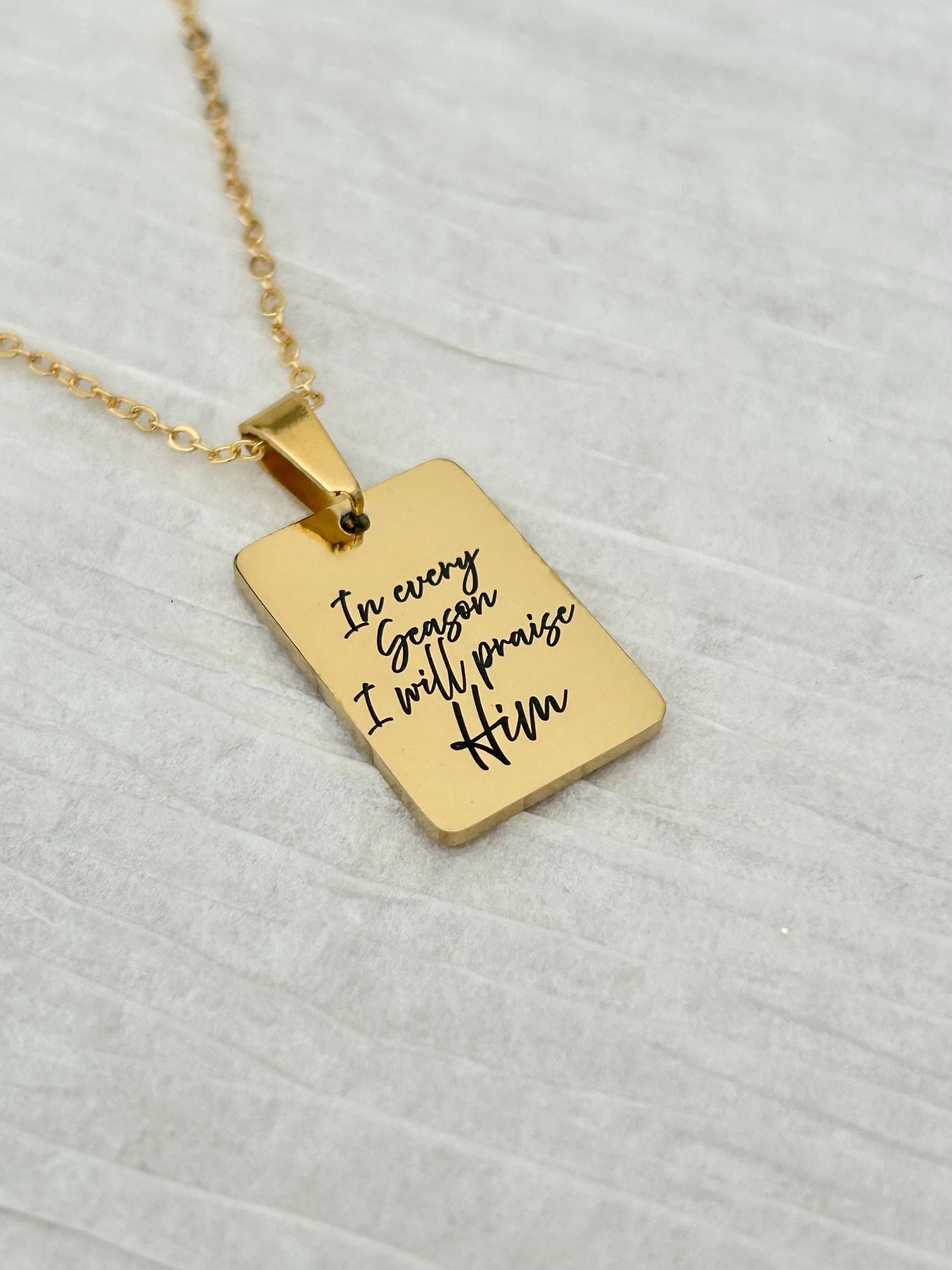In every Season I will praise Him Engraved Bible Verse Necklace: 14K Gold Plated Christian Gift