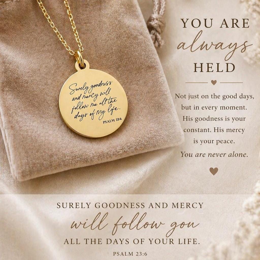 Surely Goodness and Mercy will follow me Psalm 23:6 Christian Scripture Jewelry, Personalized Gift