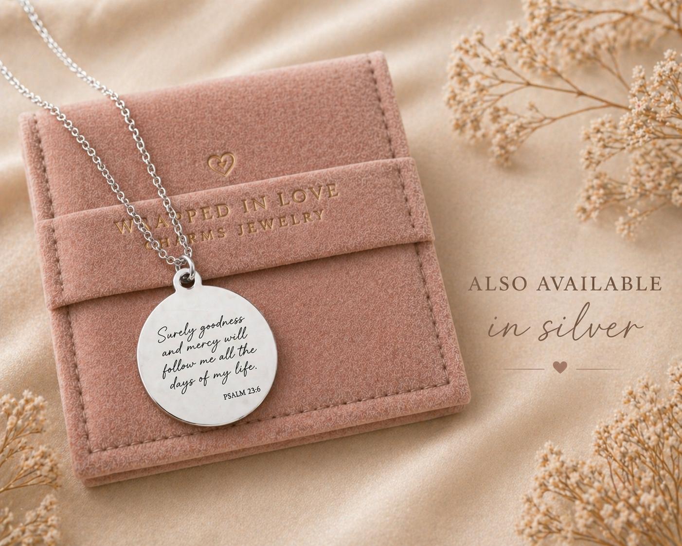 Surely Goodness and Mercy will follow me Psalm 23:6 Christian Scripture Jewelry, Personalized Gift
