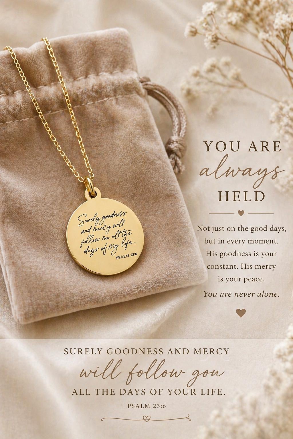Surely Goodness and Mercy will follow me Psalm 23:6 Christian Scripture Jewelry, Personalized Gift