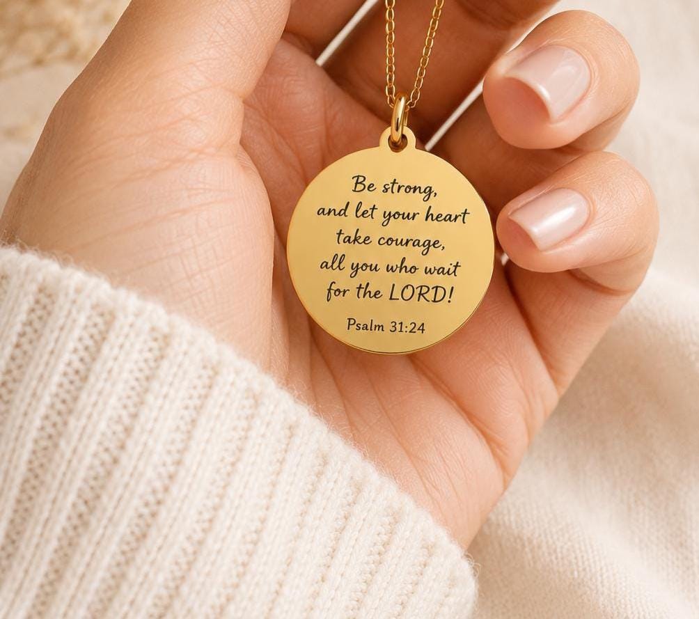 Be Strong and Let Your Heart Take Courage, Psalm 31:24 Necklace, Faith Gift for Women, Encouragement Gift, Christian Necklace
