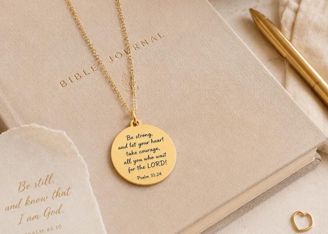 Be Strong and Let Your Heart Take Courage, Psalm 31:24 Necklace, Faith Gift for Women, Encouragement Gift, Christian Necklace