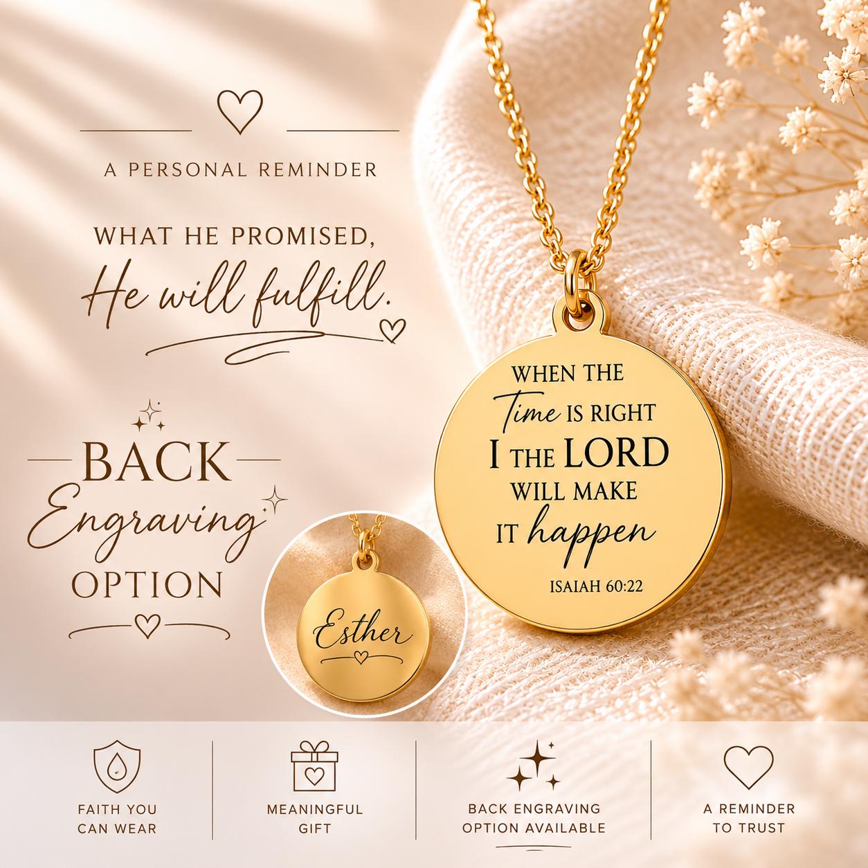 When the time is right I The Lord will make it happen, Isaiah 60:22, Christian Gifts, wait on The Lord, Scripture Gift Personalized Necklace