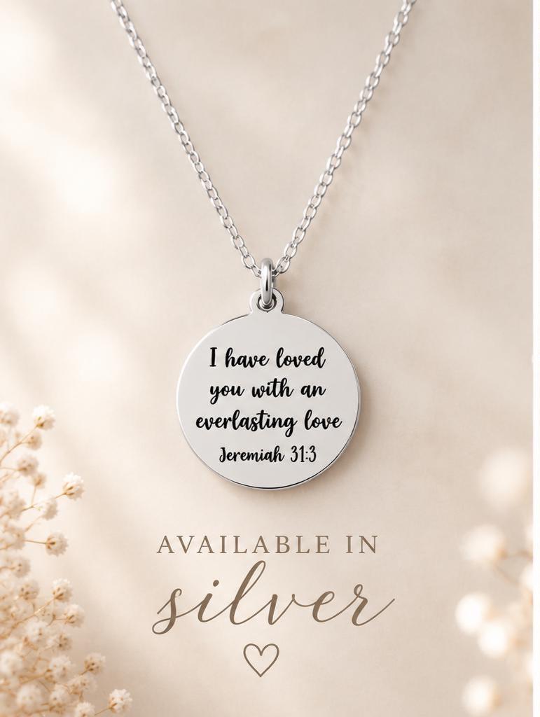I have loved you with an Everlasting Love Jeremiah 31:3 Christian Gift for Women Everlasting Love Necklace
