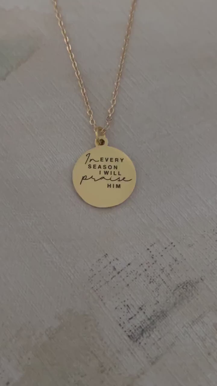 In every Season I will praise Him Bible Verse Necklace: Christian Scripture Jewelry