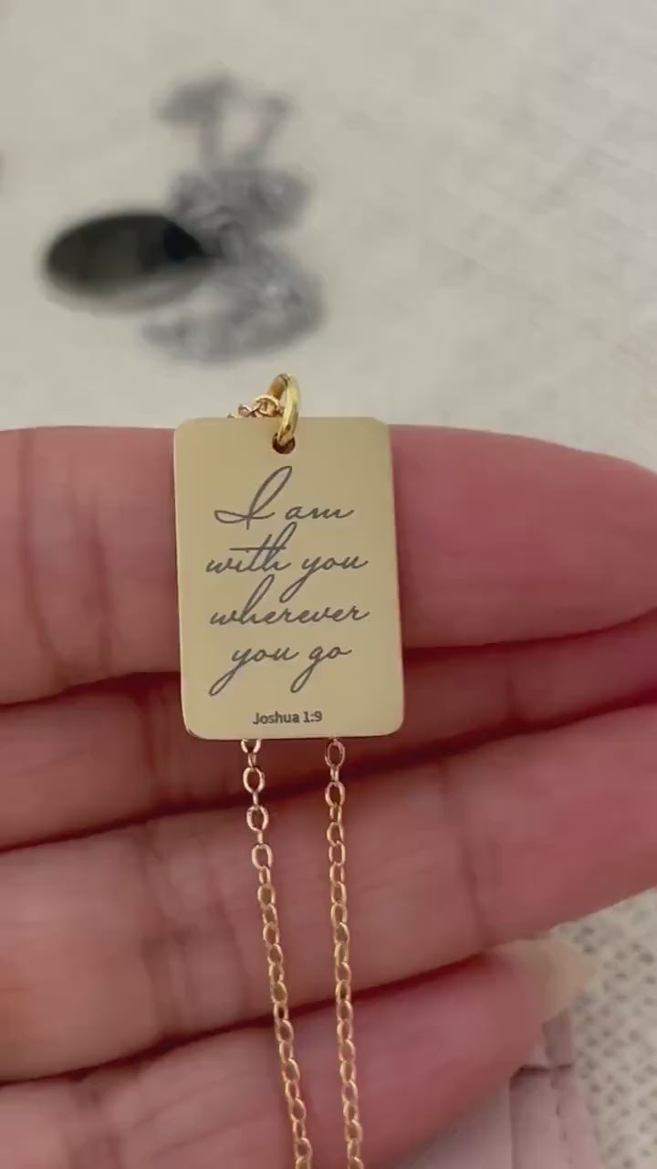 Joshua 1:9 I am with you wherever you go Bible Verse Necklace, Christian Gifts, Personalized Scripture Charm, Baptism, Birthday gift for Her